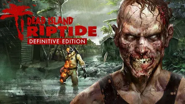 รีวิวเกม Dead Island: Riptide Definitive Edition