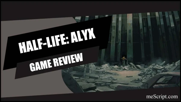 รีวิวเกม Half-Life: Alyx เธอคือความหวังเดียวในการรอด